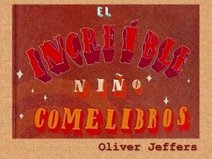 Cuento infantil El increíble niño Comelibros